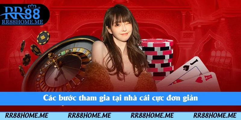 Các bước tham gia tại nhà cái cực đơn giản
