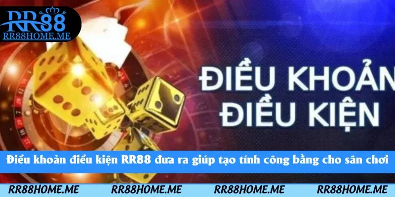 Điều Khoản Dịch Vụ RR88 - Các Nội Dung Hội Viên Cần Biết 1 Điều khoản điều kiện RR88 đưa ra giúp tạo tính công bằng cho sân chơi