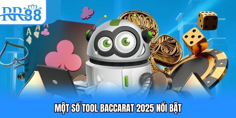 Tool Baccarat 2025 - Những Công Cụ Hiệu Quả Hot Hiện Nay 5 Một số tool baccarat 2025 nổi bật