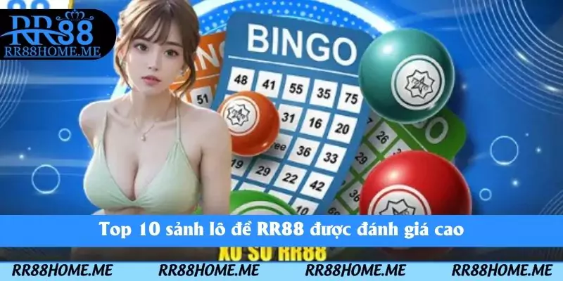 Top 10 Sảnh Lô Đề Uy Tín Và Trả Thưởng Nhanh Nhất 2025 3 Top 10 sảnh lô đề RR88 được đánh giá cao